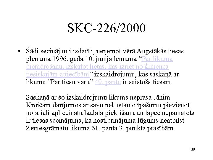 SKC-226/2000 • Šādi secinājumi izdarīti, neņemot vērā Augstākās tiesas plēnuma 1996. gada 10. jūnija