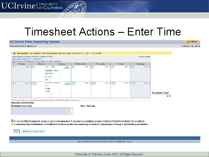 Timesheet Actions – Enter Time University of California, All Rights Reserved University of California,