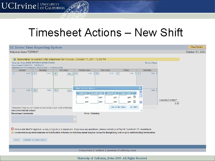 Timesheet Actions – New Shift University of California, All Rights Reserved University of California,