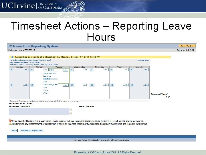 Timesheet Actions – Reporting Leave Hours University of California, All Rights Reserved University of