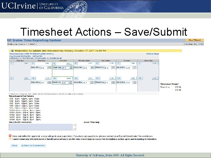 Timesheet Actions – Save/Submit University of California, All Rights Reserved University of California, Irvine