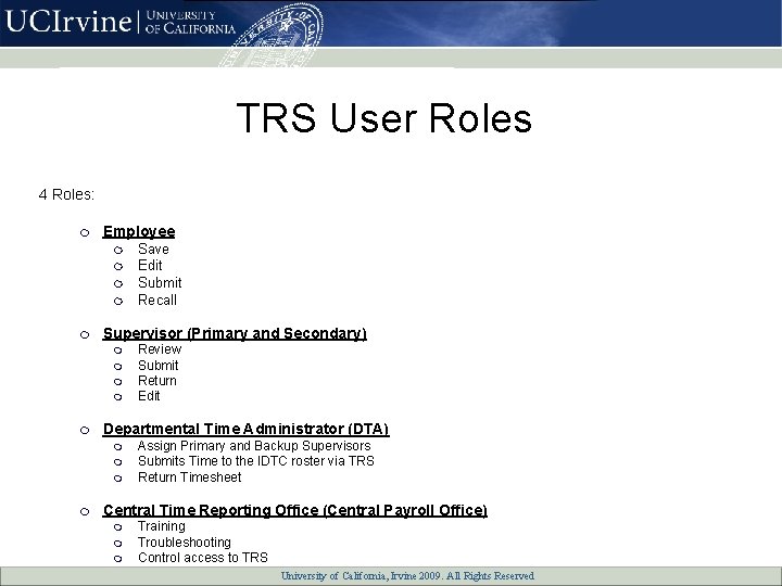 TRS User Roles 4 Roles: m Employee m m m Supervisor (Primary and Secondary)