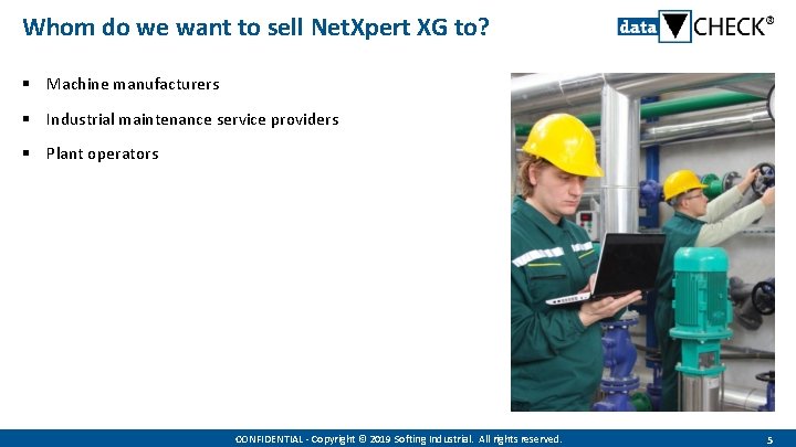 Whom do we want to sell Net. Xpert XG to? § Machine manufacturers §