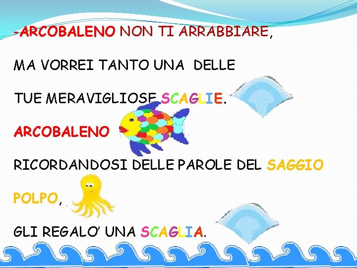 -ARCOBALENO NON TI ARRABBIARE, MA VORREI TANTO UNA DELLE TUE MERAVIGLIOSE SCAGLIE. ARCOBALENO RICORDANDOSI -ARCOBALENO NON TI ARRABBIARE, MA VORREI TANTO UNA DELLE TUE MERAVIGLIOSE SCAGLIE. ARCOBALENO RICORDANDOSI
