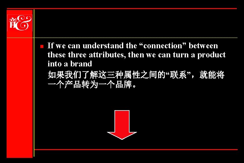n If we can understand the “connection” between these three attributes, then we can