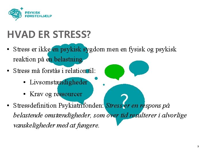 HVAD ER STRESS? • Stress er ikke en psykisk sygdom men en fysisk og
