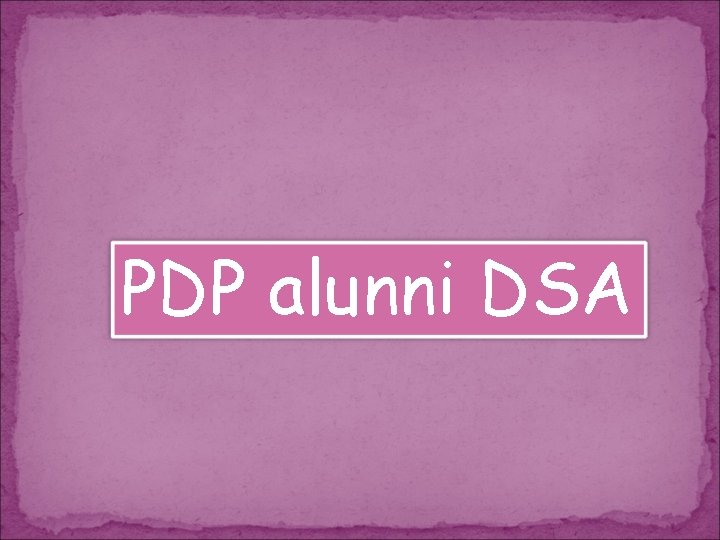 PDP alunni DSA 