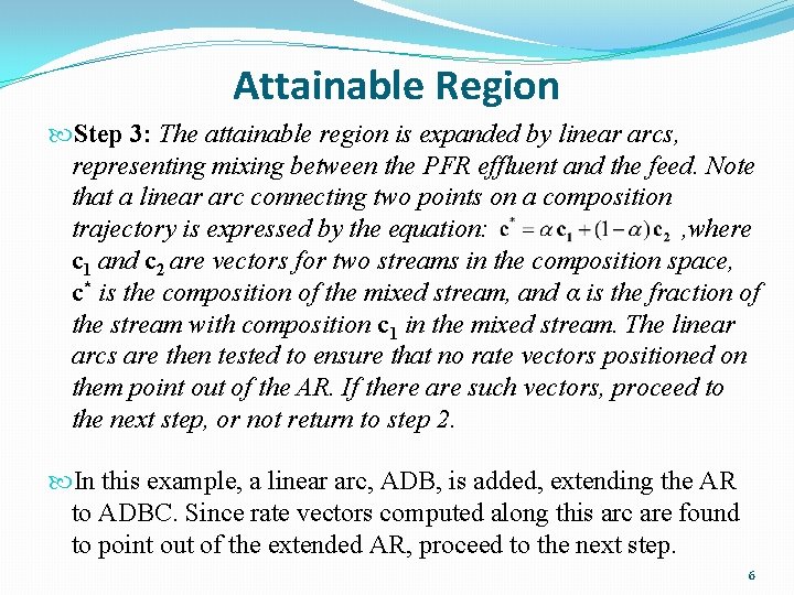 Attainable Region Step 3: The attainable region is expanded by linear arcs, representing mixing