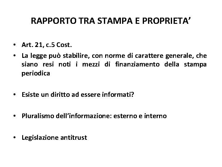 RAPPORTO TRA STAMPA E PROPRIETA’ • Art. 21, c. 5 Cost. • La legge