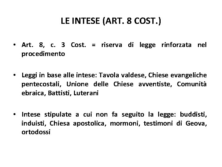 LE INTESE (ART. 8 COST. ) • Art. 8, c. 3 Cost. = riserva