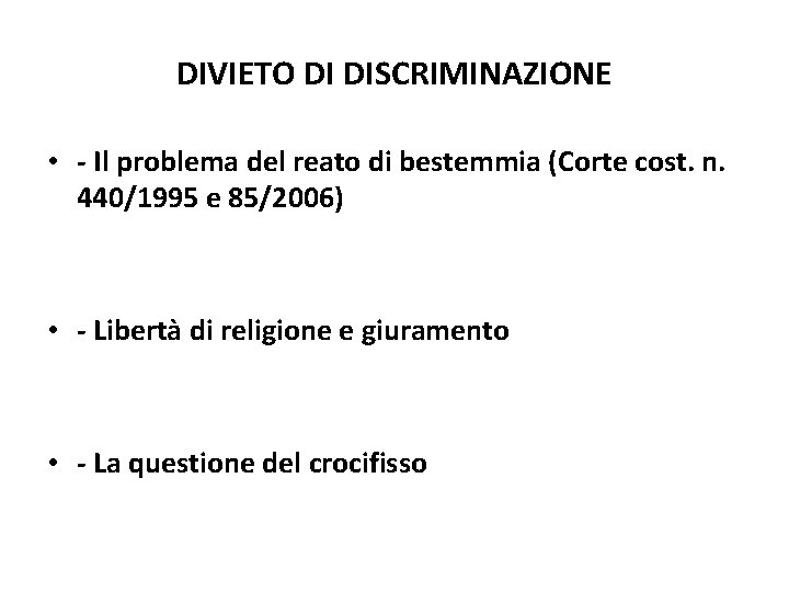 DIVIETO DI DISCRIMINAZIONE • - Il problema del reato di bestemmia (Corte cost. n.