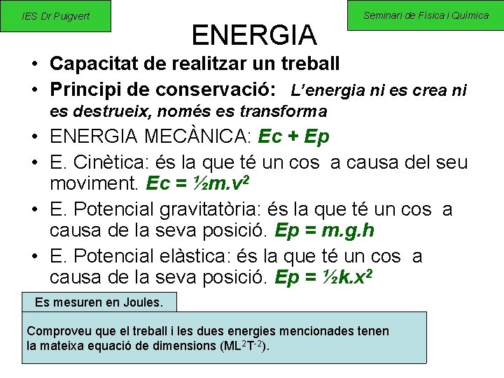 Col. legi BEAT RAMON LLULL IES Dr Puigvert Inca Departament de Ciències ENERGIA FÍSICA