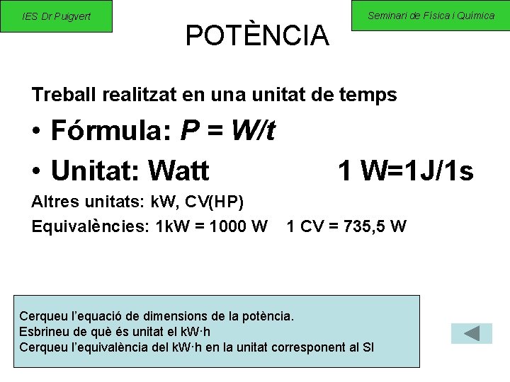 Col. legi BEAT RAMON LLULL IES Dr Puigvert Inca Departament de Ciències POTÈNCIA FÍSICA