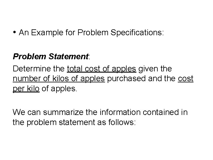  • An Example for Problem Specifications: Problem Statement: Determine the total cost of