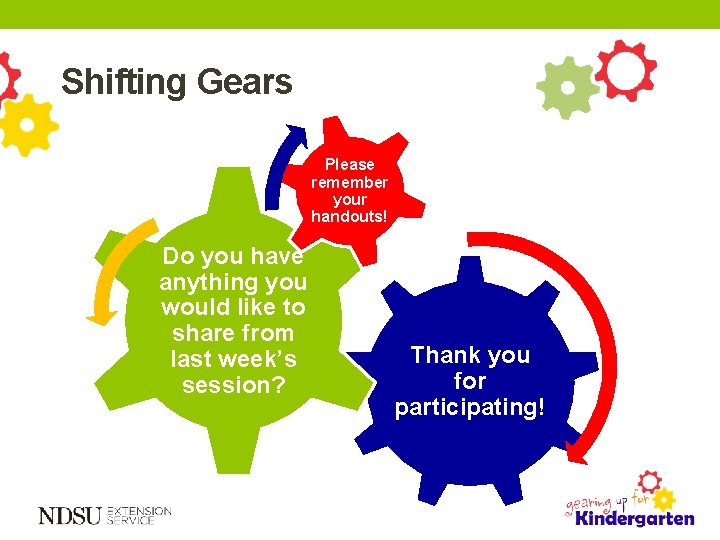 Shifting Gears Please remember your handouts! Do you have anything you would like to