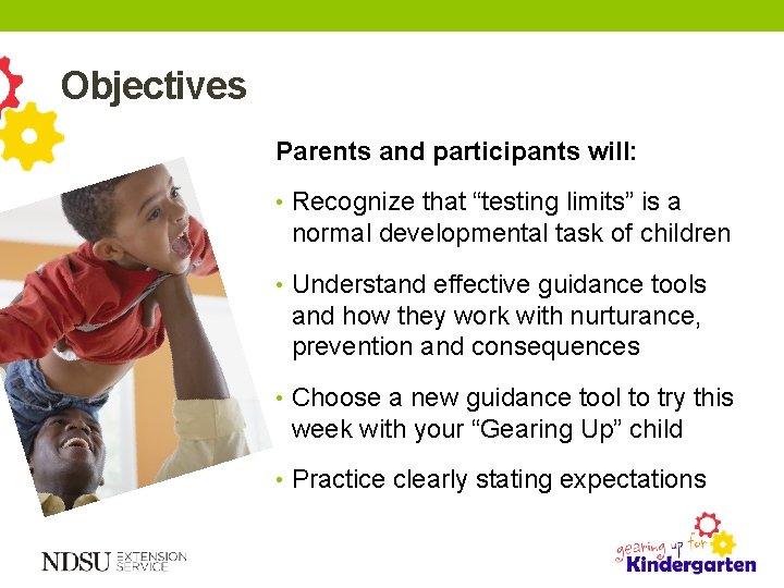 Objectives Parents and participants will: • Recognize that “testing limits” is a normal developmental