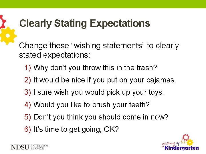 Clearly Stating Expectations Change these “wishing statements” to clearly stated expectations: 1) Why don’t
