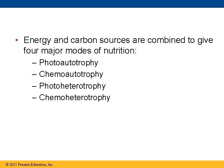  • Energy and carbon sources are combined to give four major modes of