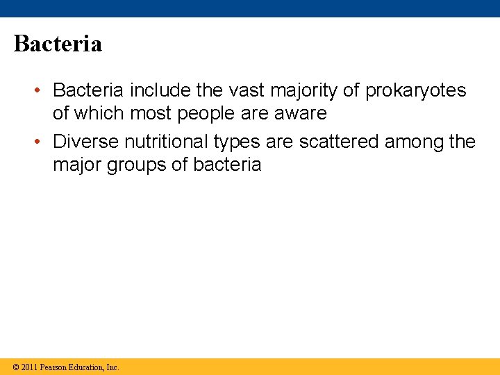 Bacteria • Bacteria include the vast majority of prokaryotes of which most people are