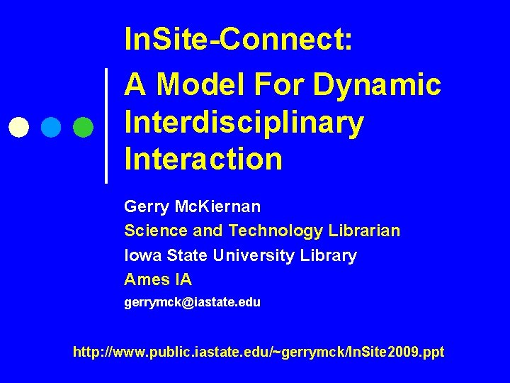 In. Site-Connect: A Model For Dynamic Interdisciplinary Interaction Gerry Mc. Kiernan Science and Technology