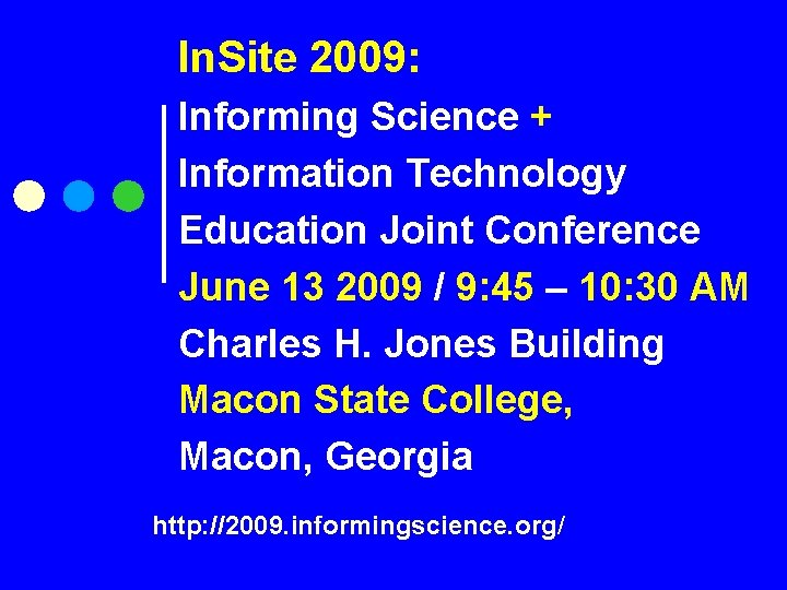 In. Site 2009: Informing Science + Information Technology Education Joint Conference June 13 2009