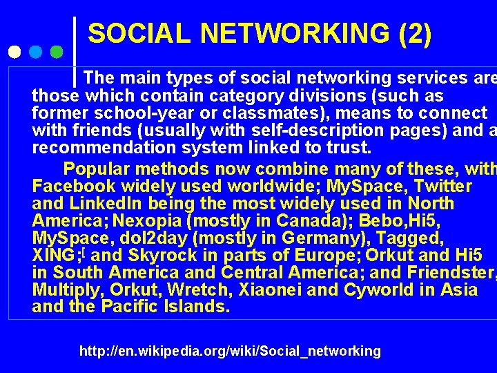 SOCIAL NETWORKING (2) The main types of social networking services are those which