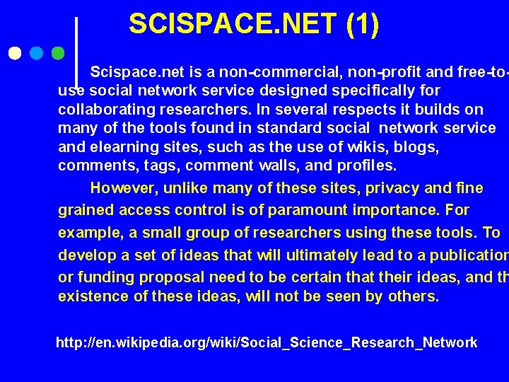 SCISPACE. NET (1) Scispace. net is a non-commercial, non-profit and free-touse social network service