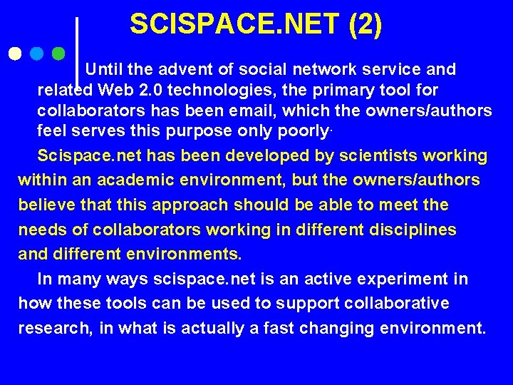 SCISPACE. NET (2) Until the advent of social network service and related Web 2.