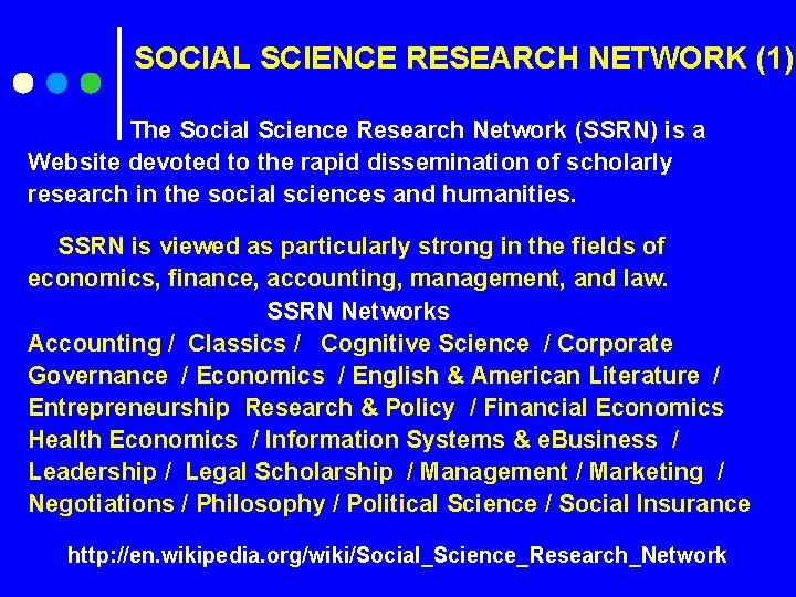 SOCIAL SCIENCE RESEARCH NETWORK (1) The Social Science Research Network (SSRN) is a Website