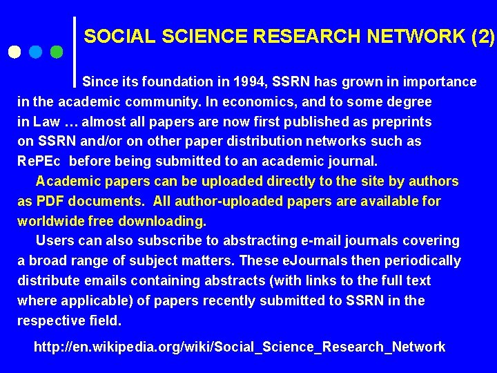  SOCIAL SCIENCE RESEARCH NETWORK (2) Since its foundation in 1994, SSRN has grown