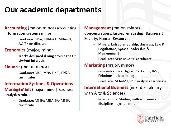 Our academic departments Accounting (major, minor) Accounting information systems minor – Graduate: MSA; MBA-AC;