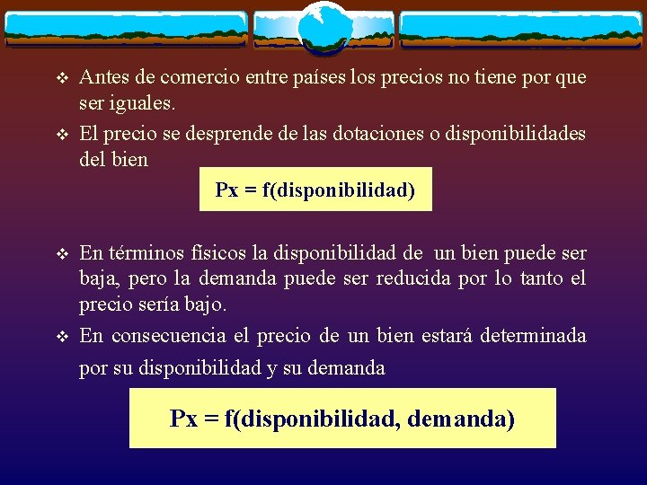 v v Antes de comercio entre países los precios no tiene por que ser
