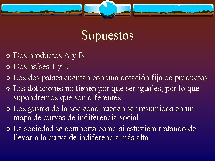 Supuestos Dos productos A y B v Dos países 1 y 2 v Los
