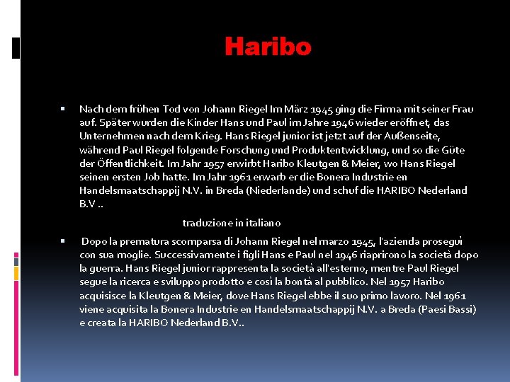 Haribo Nach dem frühen Tod von Johann Riegel Im März 1945 ging die Firma