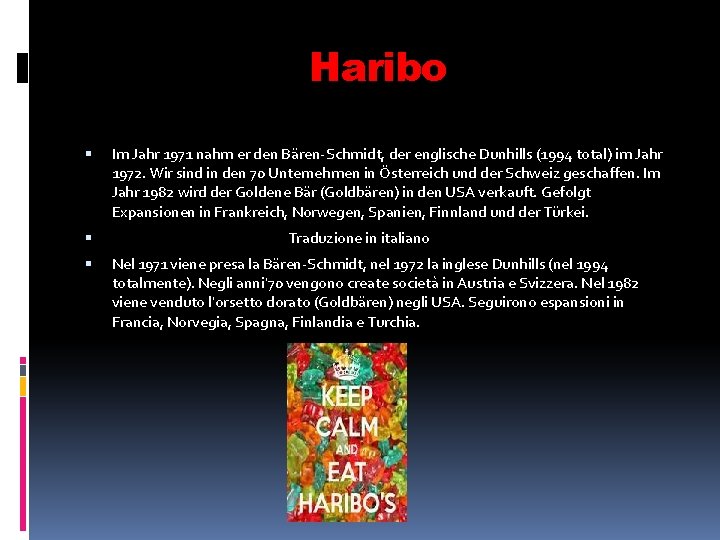 Haribo Im Jahr 1971 nahm er den Bären-Schmidt, der englische Dunhills (1994 total) im