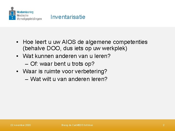 Inventarisatie • Hoe leert u uw AIOS de algemene competenties (behalve DOO, dus iets