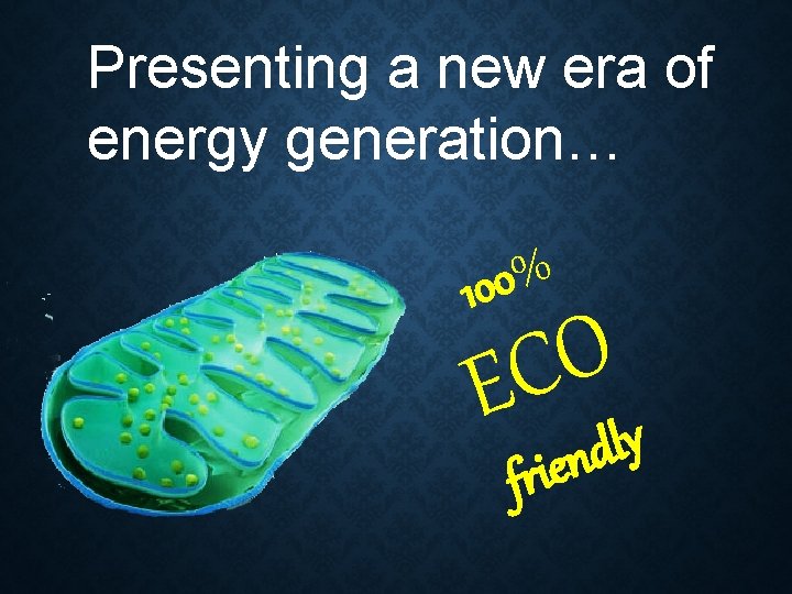 Presenting a new era of energy generation… % 0 0 1 O EC f