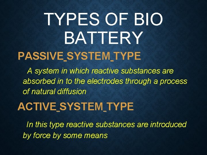 TYPES OF BIO BATTERY PASSIVE SYSTEM TYPE A system in which reactive substances are