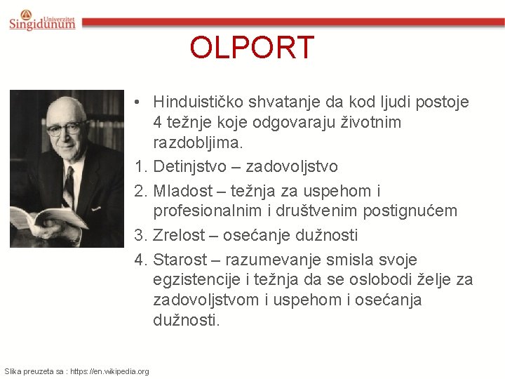 OLPORT • Hinduističko shvatanje da kod ljudi postoje 4 težnje koje odgovaraju životnim razdobljima.