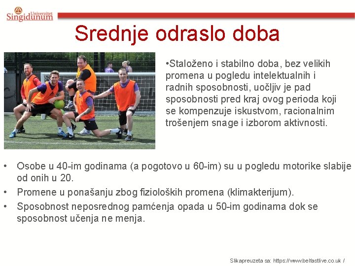 Srednje odraslo doba • Staloženo i stabilno doba, bez velikih promena u pogledu intelektualnih