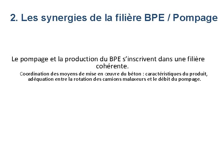 2. Les synergies de la filière BPE / Pompage Le pompage et la production