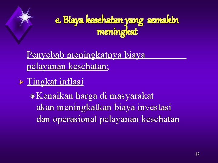 e. Biaya kesehatan yang semakin meningkat Penyebab meningkatnya biaya pelayanan kesehatan; Ø Tingkat inflasi