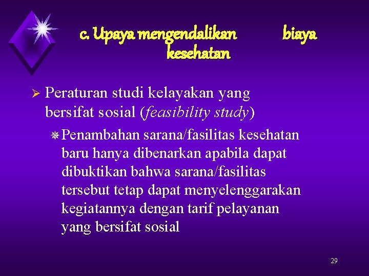 c. Upaya mengendalikan kesehatan Ø biaya Peraturan studi kelayakan yang bersifat sosial (feasibility study)