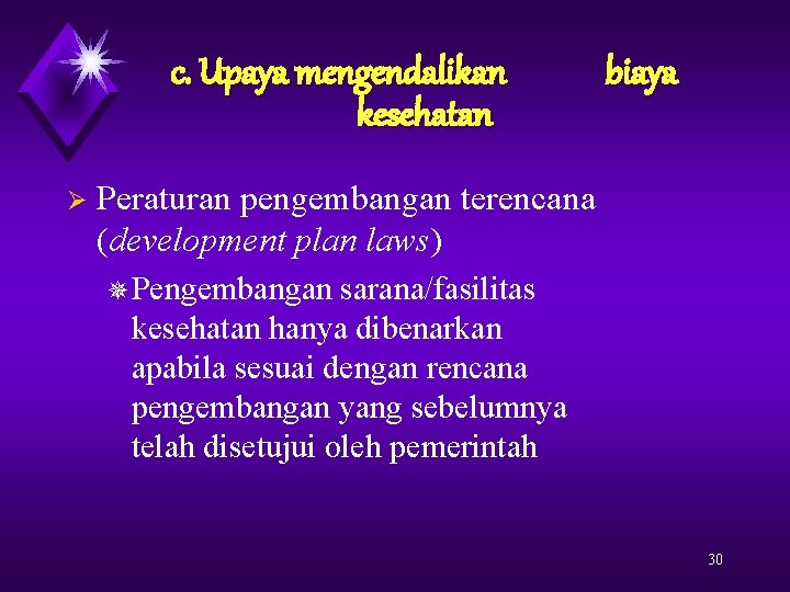 c. Upaya mengendalikan kesehatan Ø biaya Peraturan pengembangan terencana (development plan laws) ¯ Pengembangan