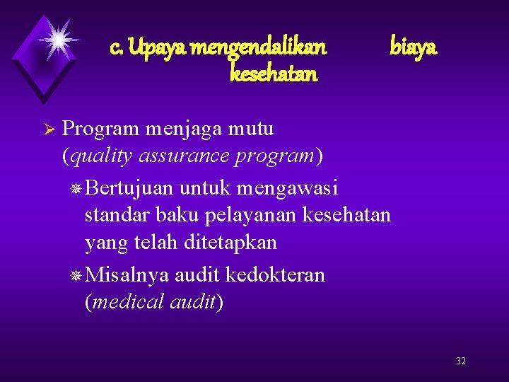 c. Upaya mengendalikan kesehatan Ø biaya Program menjaga mutu (quality assurance program) ¯Bertujuan untuk