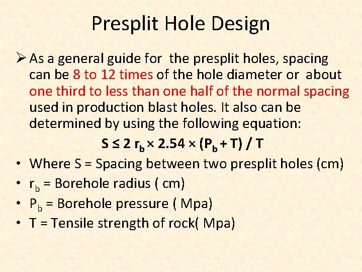Presplit Hole Design Ø As a general guide for the presplit holes, spacing can