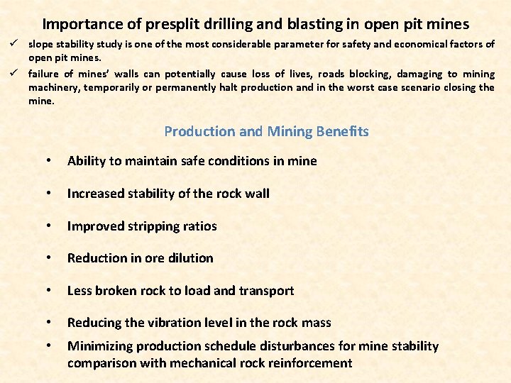 Importance of presplit drilling and blasting in open pit mines ü slope stability study