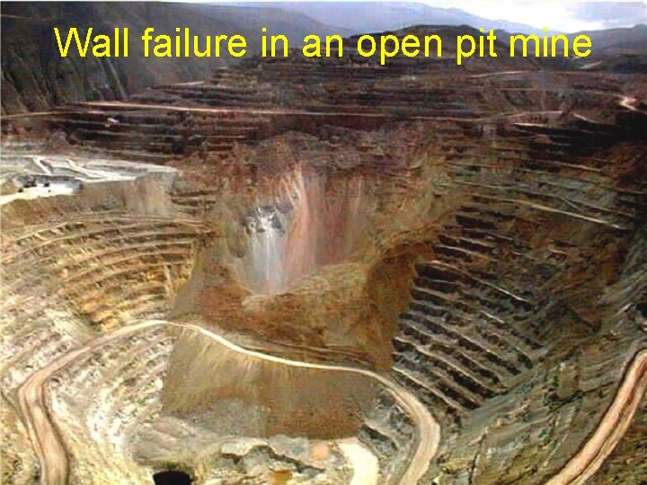 Wall failure in an open pit mine 