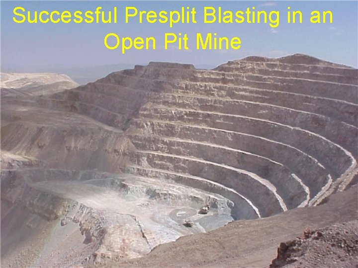 Successful Presplit Blasting in an Open Pit Mine 