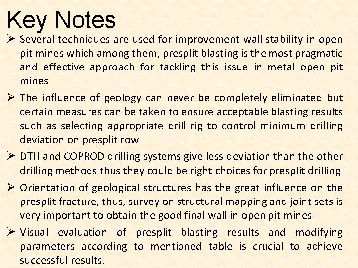 Key Notes Ø Several techniques are used for improvement wall stability in open pit